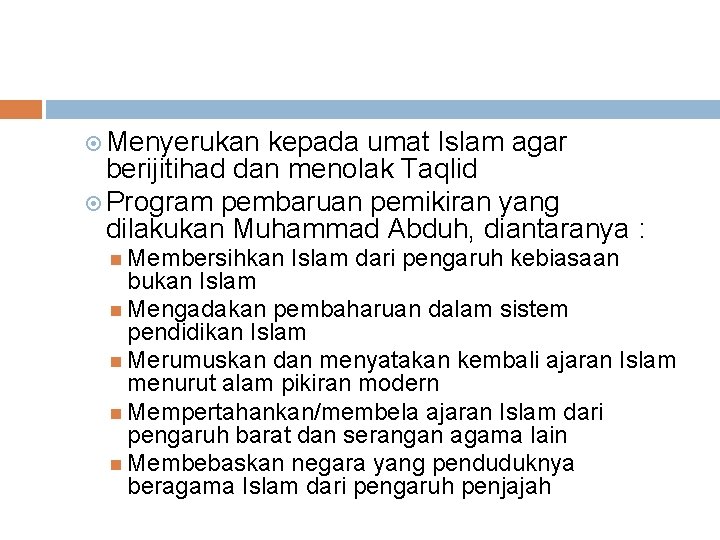  Menyerukan kepada umat Islam agar berijitihad dan menolak Taqlid Program pembaruan pemikiran yang