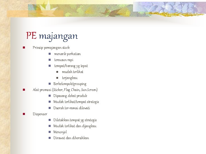 PE majangan n Prinsip pemajangan stock n menarik perhatian n tersusun rapi n tempat/barang