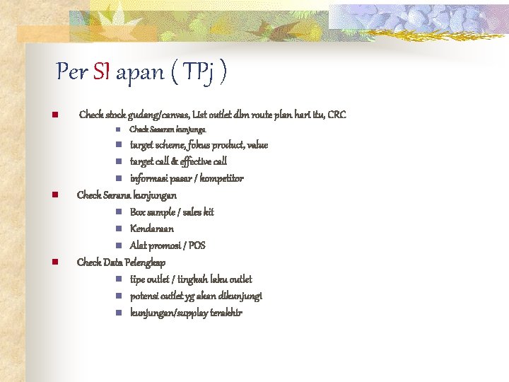 Per SI apan ( TPj ) n Check stock gudang/canvas, List outlet dlm route
