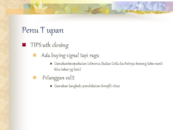 Penu T upan n TIPS utk closing n Ada buying signal tapi ragu n