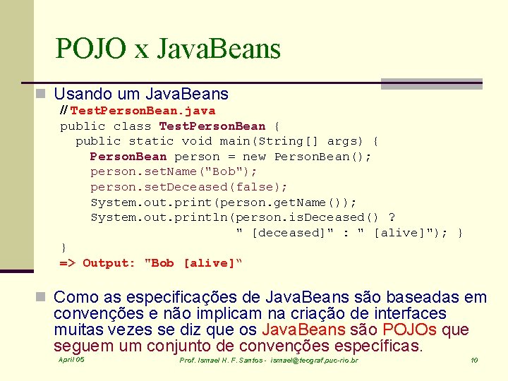 POJO x Java. Beans n Usando um Java. Beans // Test. Person. Bean. java