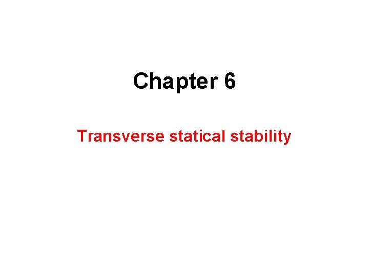 Chapter 6 Transverse statical stability 