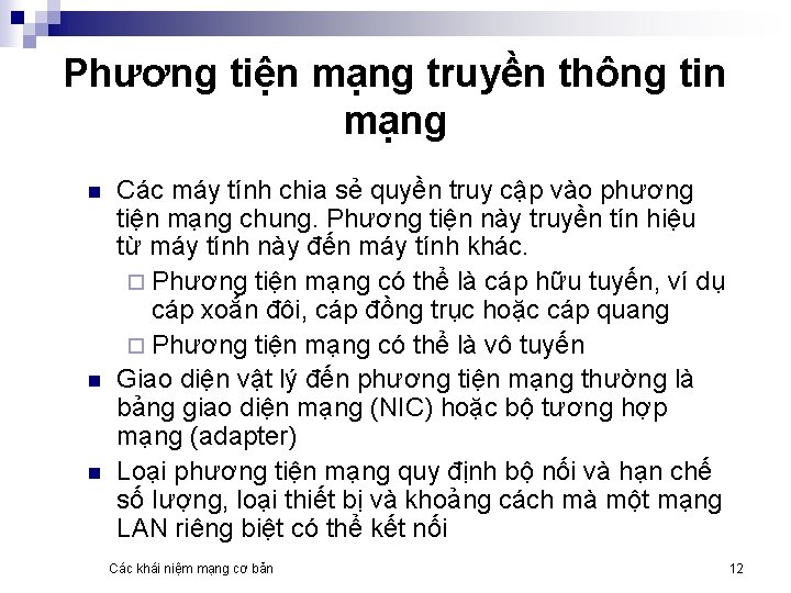 Phương tiện mạng truyền thông tin mạng n n n Các máy tính chia