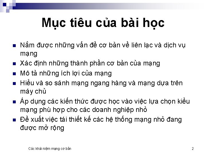 Mục tiêu của bài học n n n Nắm được những vấn đề cơ