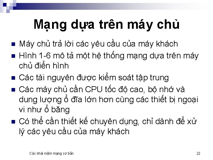 Mạng dựa trên máy chủ n n n Máy chủ trả lời các yêu