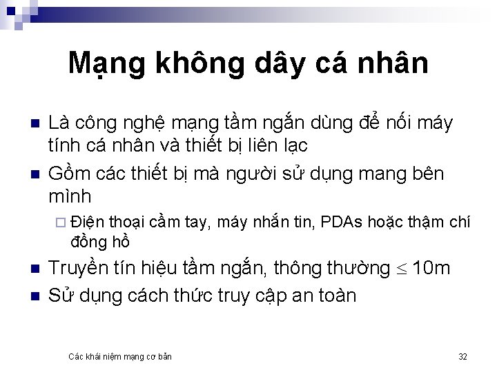 Mạng không dây cá nhân n n Là công nghệ mạng tầm ngắn dùng