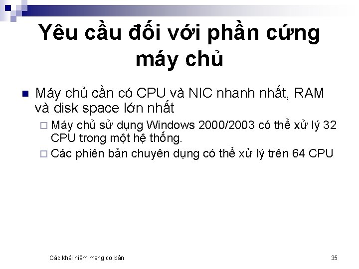 Yêu cầu đối với phần cứng máy chủ n Máy chủ cần có CPU