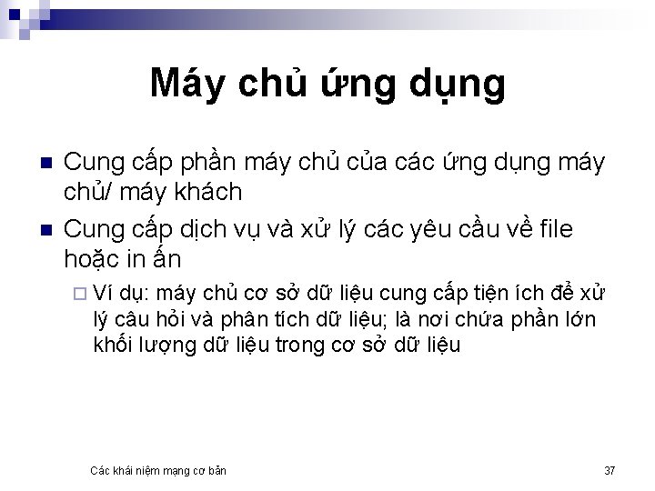 Máy chủ ứng dụng n n Cung cấp phần máy chủ của các ứng