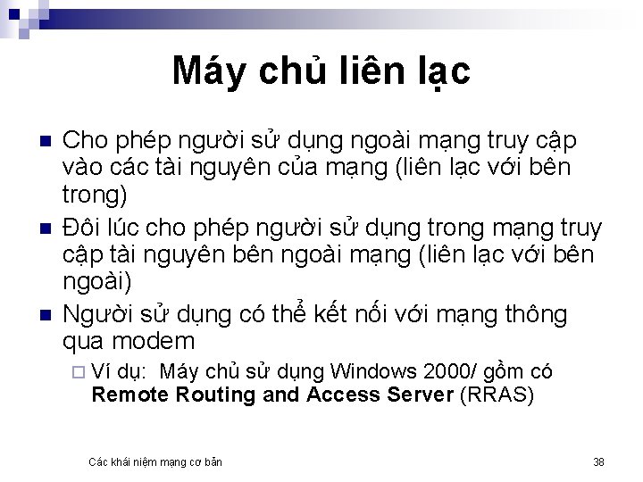 Máy chủ liên lạc n n n Cho phép người sử dụng ngoài mạng