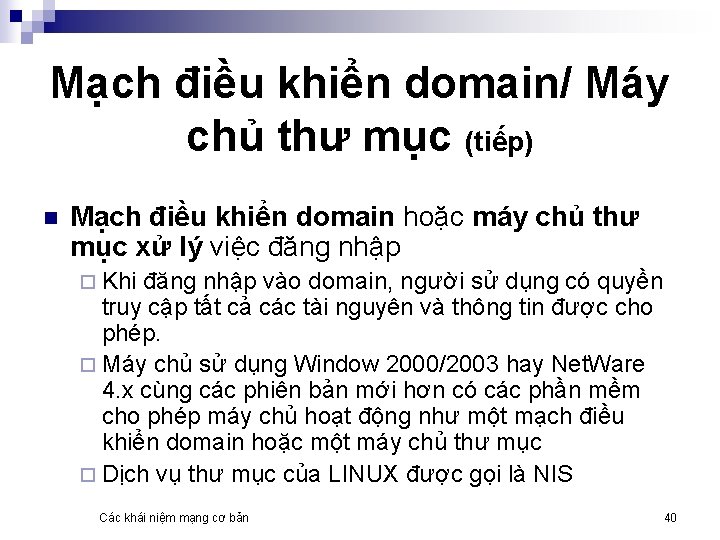 Mạch điều khiển domain/ Máy chủ thư mục (tiếp) n Mạch điều khiển domain