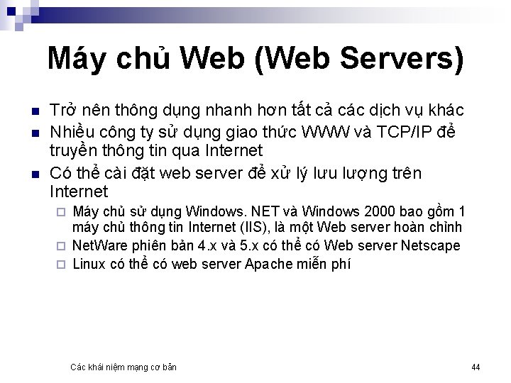 Máy chủ Web (Web Servers) n n n Trở nên thông dụng nhanh hơn