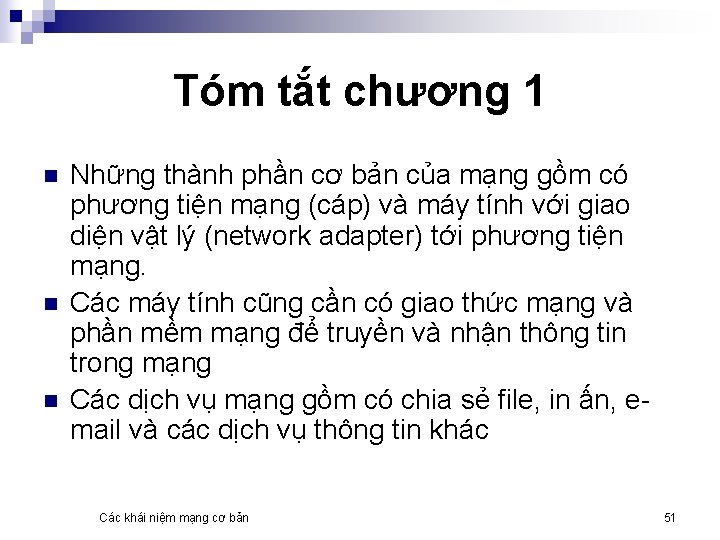 Tóm tắt chương 1 n n n Những thành phần cơ bản của mạng
