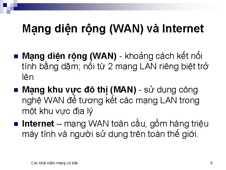 Mạng diện rộng (WAN) và Internet n n n Mạng diện rộng (WAN) -