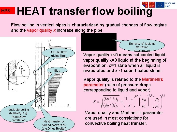 HP 8 HEAT transfer flow boiling Flow boiling in vertical pipes is characterized by