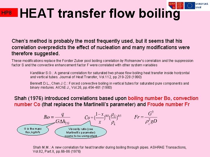 HP 8 HEAT transfer flow boiling Chen’s method is probably the most frequently used,
