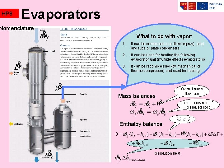 HP 8 Evaporators Nomenclature What to do with vapor: 1. It can be condensed