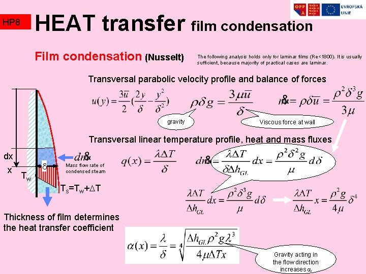 HEAT transfer film condensation HP 8 Film condensation (Nusselt) The following analysis holds only