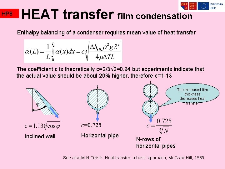 HP 8 HEAT transfer film condensation Enthalpy balancing of a condenser requires mean value