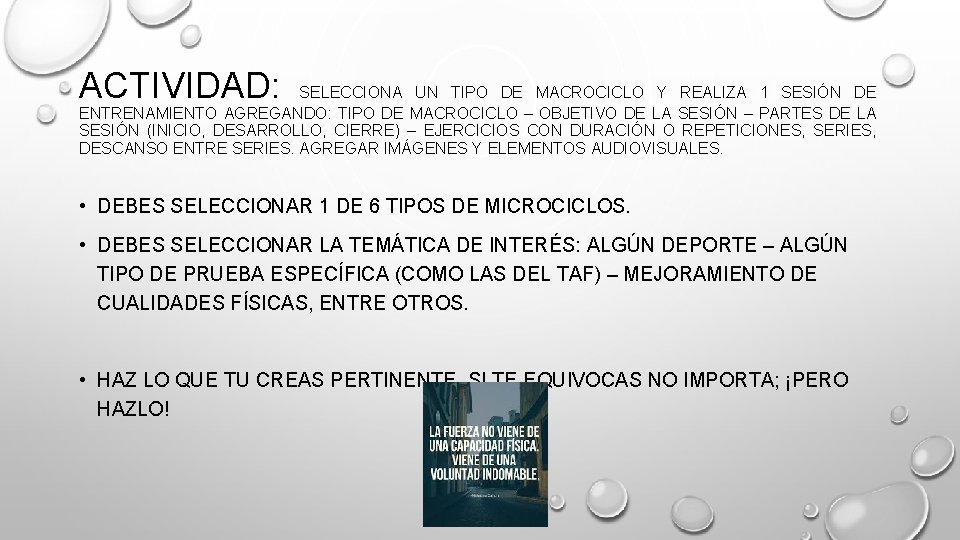 ACTIVIDAD: SELECCIONA UN TIPO DE MACROCICLO Y REALIZA 1 SESIÓN DE ENTRENAMIENTO AGREGANDO: TIPO