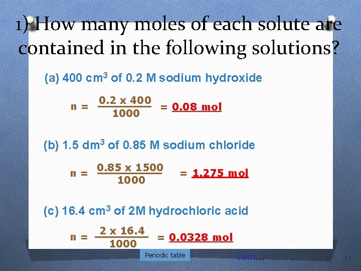1) How many moles of each solute are contained in the following solutions? (a)
