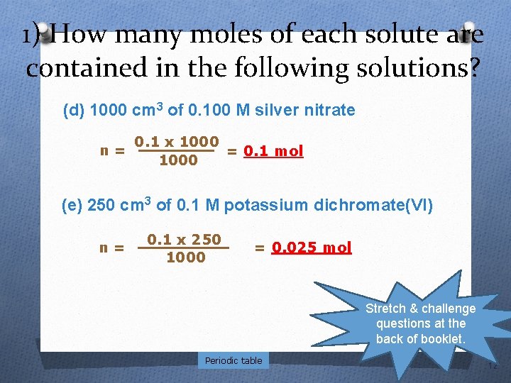 1) How many moles of each solute are contained in the following solutions? (d)