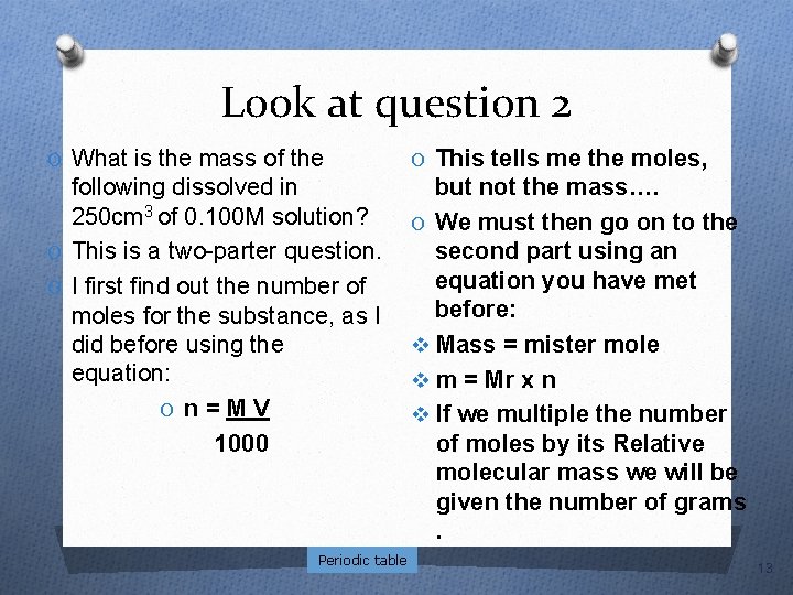 Look at question 2 O What is the mass of the O This tells