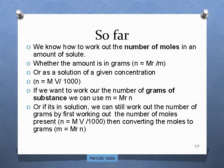 So far O We know how to work out the number of moles in