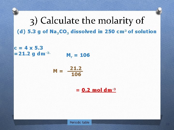 3) Calculate the molarity of (d) 5. 3 g of Na 2 CO 3