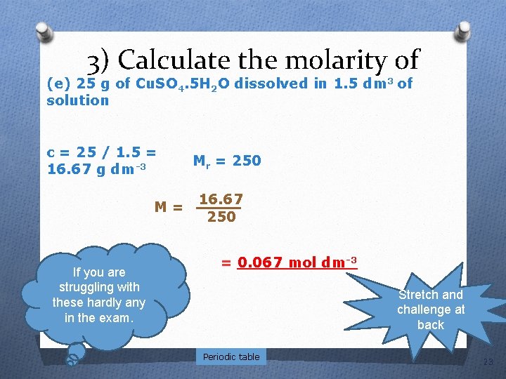 3) Calculate the molarity of (e) 25 g of Cu. SO 4. 5 H