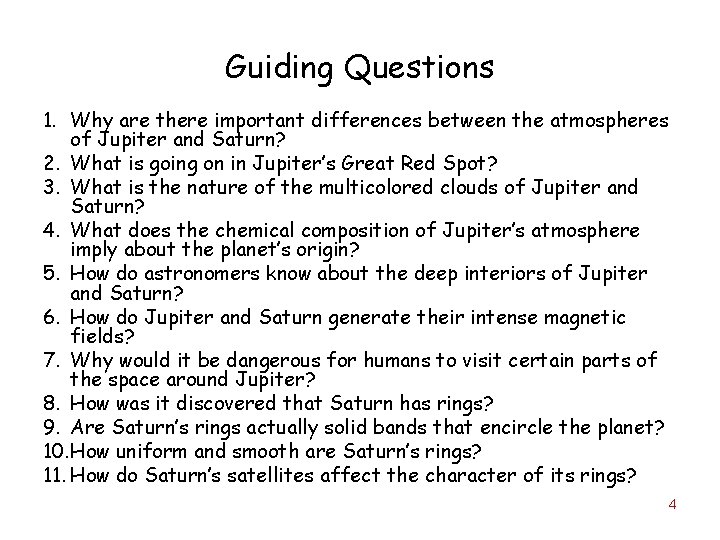 Guiding Questions 1. Why are there important differences between the atmospheres of Jupiter and
