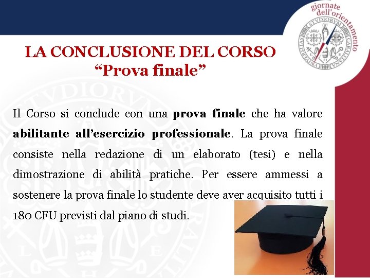 LA CONCLUSIONE DEL CORSO “Prova finale” Il Corso si conclude con una prova finale