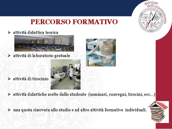 PERCORSO FORMATIVO Ø attività didattica teorica Ø attività di laboratorio gestuale Ø attività di