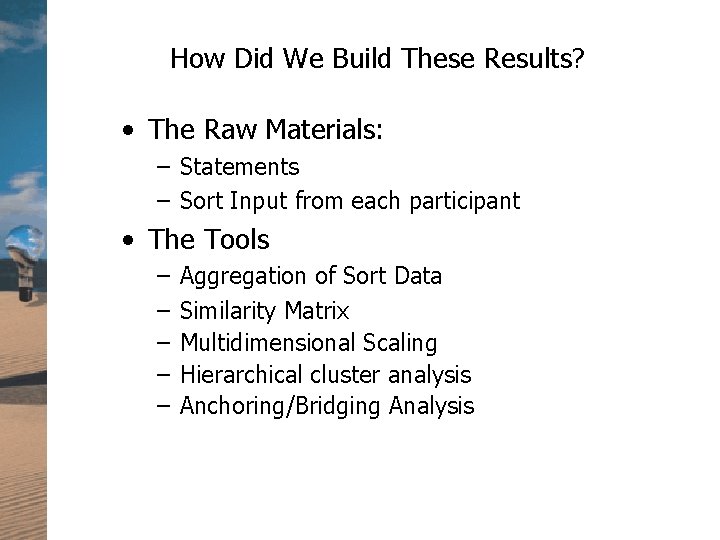 How Did We Build These Results? • The Raw Materials: – Statements – Sort