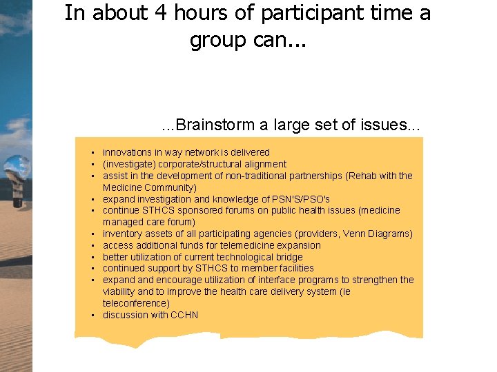 In about 4 hours of participant time a group can. . . Brainstorm a