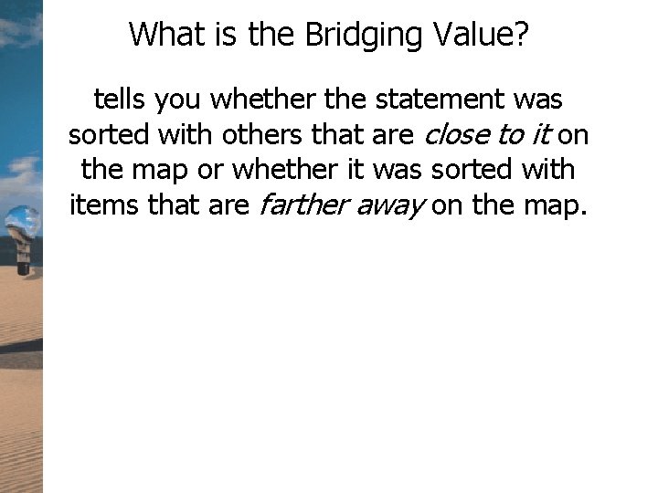 What is the Bridging Value? tells you whether the statement was sorted with others