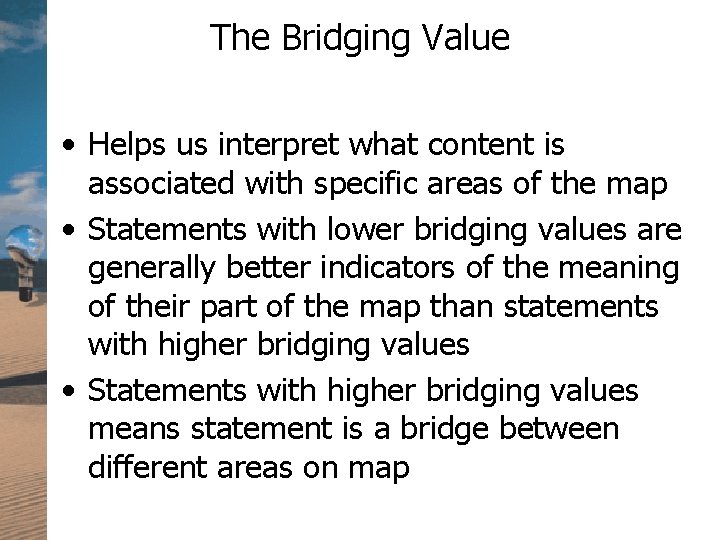 The Bridging Value • Helps us interpret what content is associated with specific areas