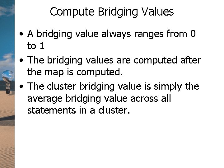 Compute Bridging Values • A bridging value always ranges from 0 to 1 •