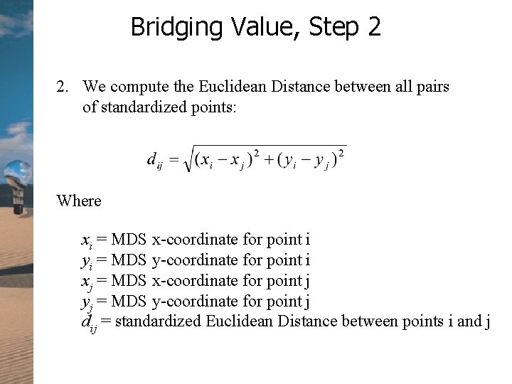 Bridging Value, Step 2 2. We compute the Euclidean Distance between all pairs of