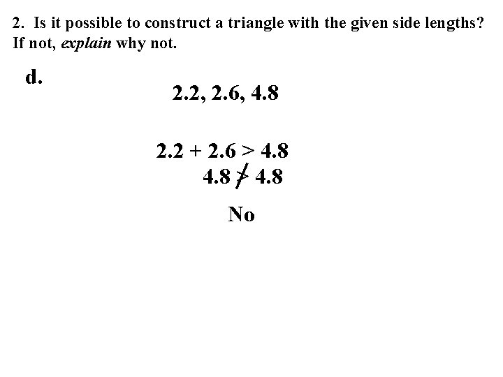 2. Is it possible to construct a triangle with the given side lengths? If 2. Is it possible to construct a triangle with the given side lengths? If
