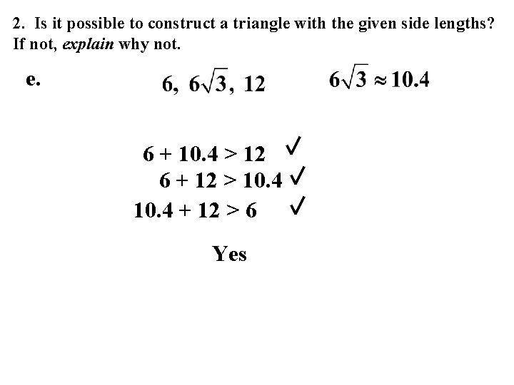 2. Is it possible to construct a triangle with the given side lengths? If 2. Is it possible to construct a triangle with the given side lengths? If