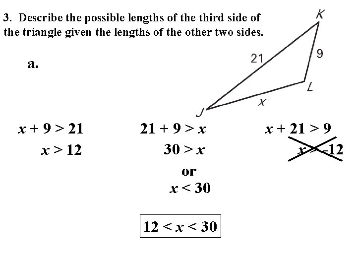 3. Describe the possible lengths of the third side of the triangle given the 3. Describe the possible lengths of the third side of the triangle given the