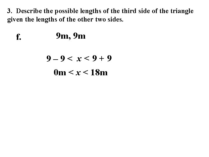 3. Describe the possible lengths of the third side of the triangle given the 3. Describe the possible lengths of the third side of the triangle given the