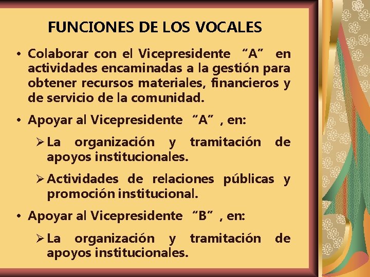 FUNCIONES DE LOS VOCALES Colaborar con el Vicepresidente “A” en actividades encaminadas a la