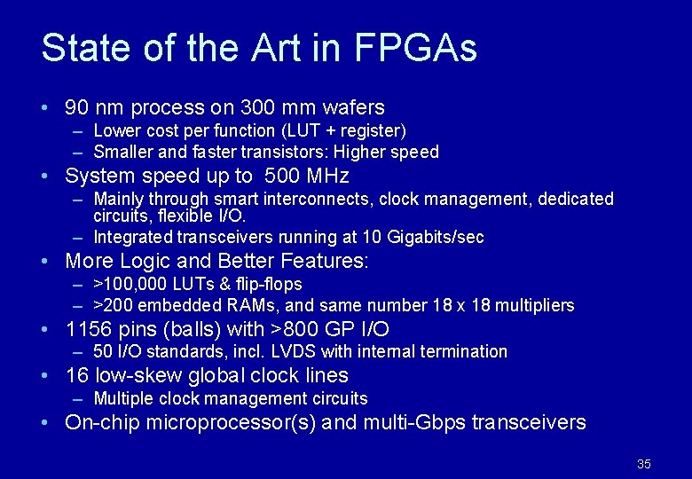 State of the Art in FPGAs • 90 nm process on 300 mm wafers State of the Art in FPGAs • 90 nm process on 300 mm wafers
