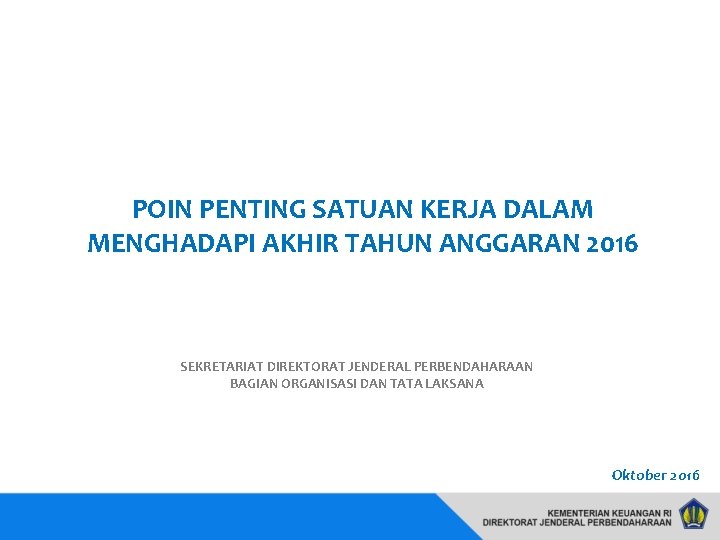 POIN PENTING SATUAN KERJA DALAM MENGHADAPI AKHIR TAHUN
