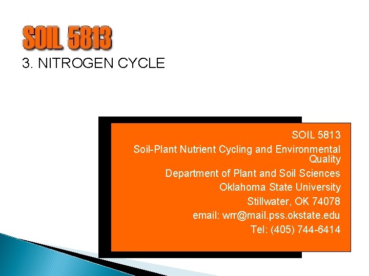 3. NITROGEN CYCLE SOIL 5813 Soil-Plant Nutrient Cycling and Environmental Quality Department of Plant