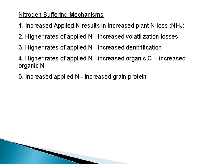 Nitrogen Buffering Mechanisms 1. Increased Applied N results in increased plant N loss (NH