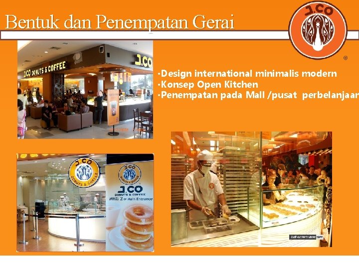 Bentuk dan Penempatan Gerai • Design international minimalis modern • Konsep Open Kitchen •