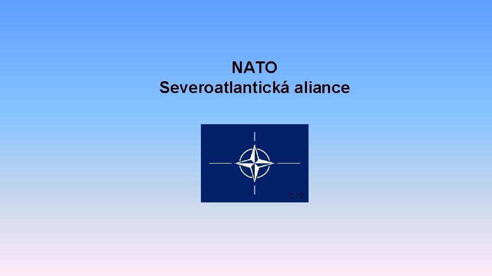 NATO Severoatlantická aliance č. 12 