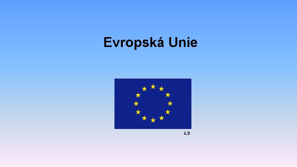 Evropská Unie č. 3 